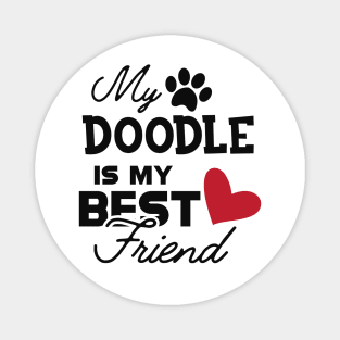 Doodle Dog - My doodle is my best friend Magnet